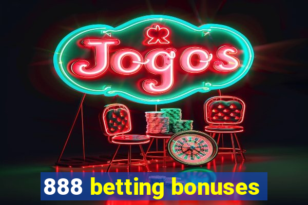 888 betting bonuses