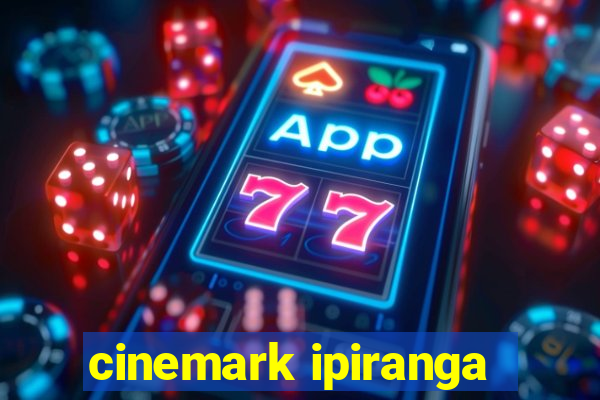 cinemark ipiranga