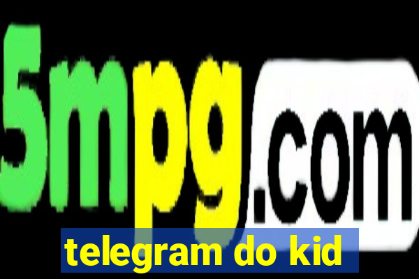 telegram do kid