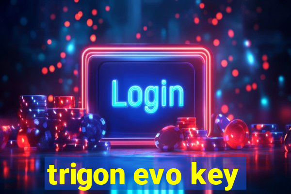 trigon evo key