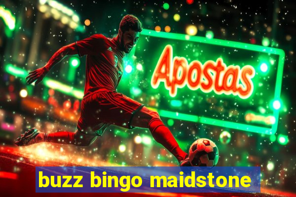 buzz bingo maidstone