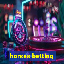 horses betting