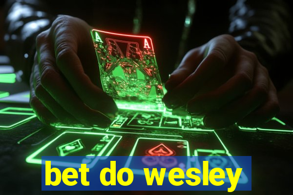 bet do wesley