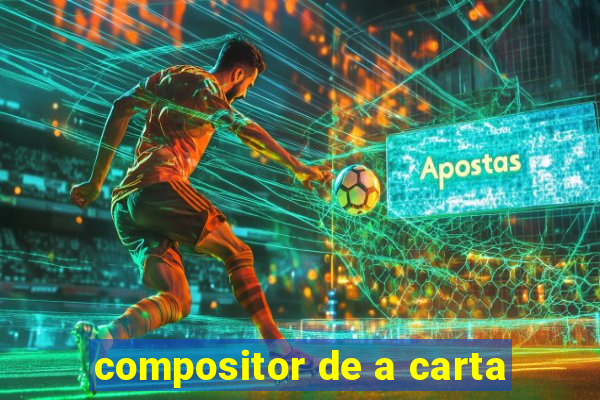 compositor de a carta