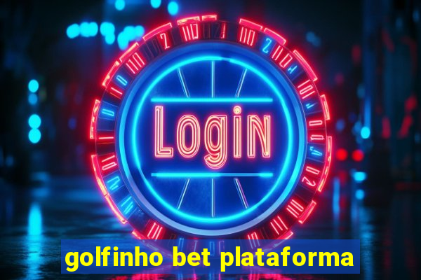 golfinho bet plataforma