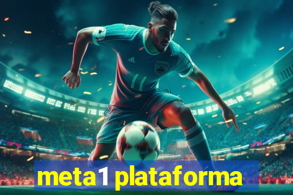 meta1 plataforma