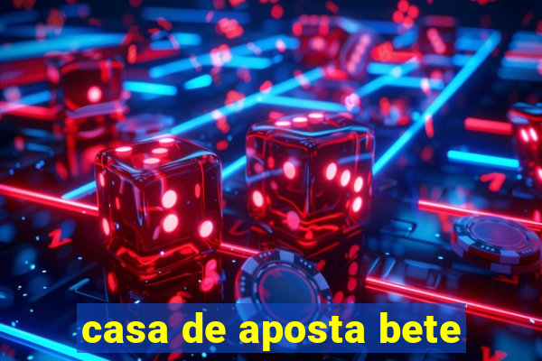 casa de aposta bete