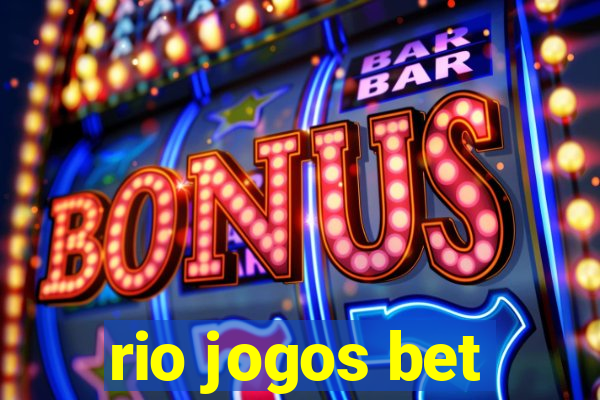 rio jogos bet