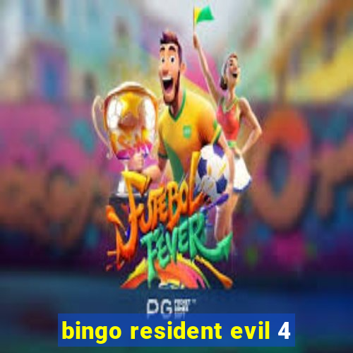 bingo resident evil 4