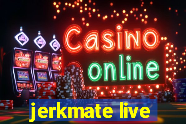 jerkmate live