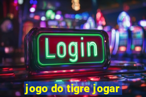 jogo do tigre jogar