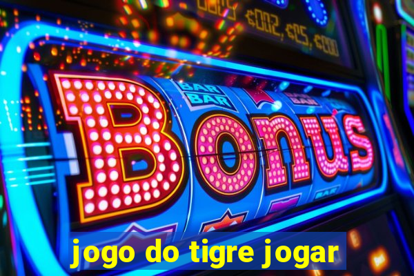 jogo do tigre jogar