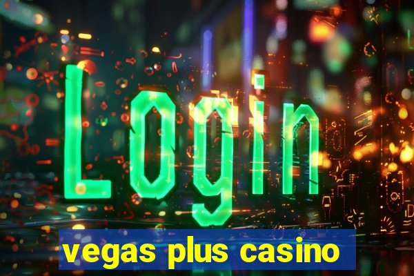 vegas plus casino