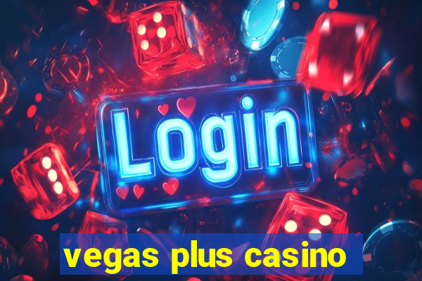 vegas plus casino