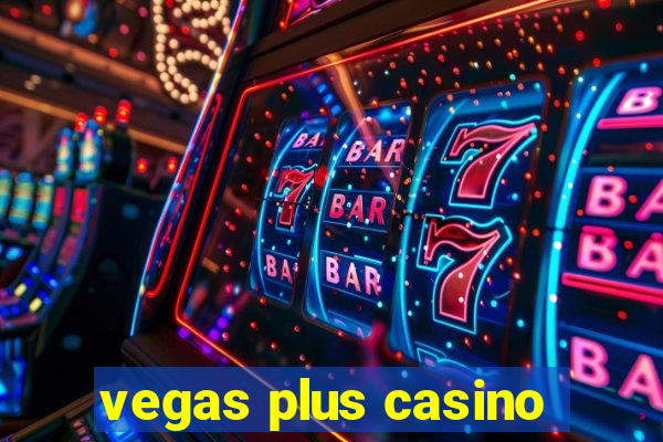 vegas plus casino