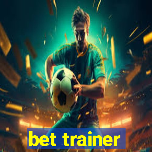 bet trainer