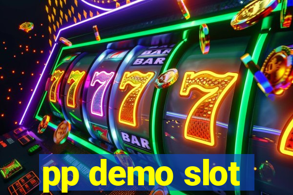 pp demo slot