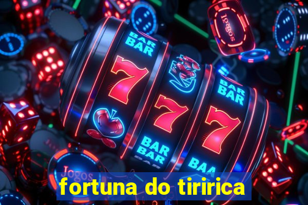 fortuna do tiririca