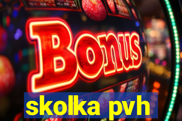 skolka pvh