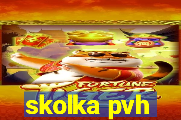 skolka pvh