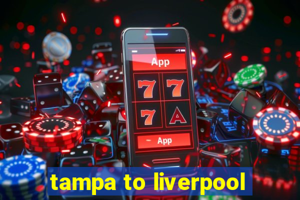 tampa to liverpool