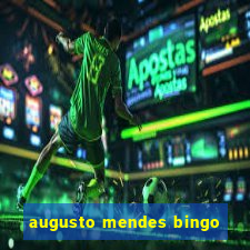 augusto mendes bingo