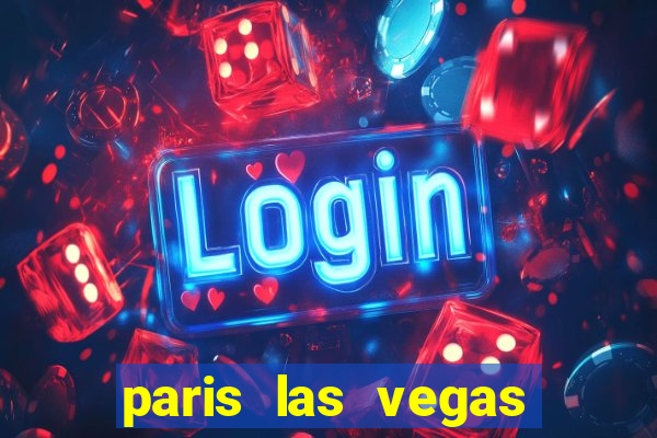 paris las vegas resort casino