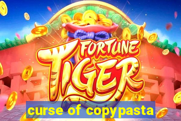 curse of copypasta