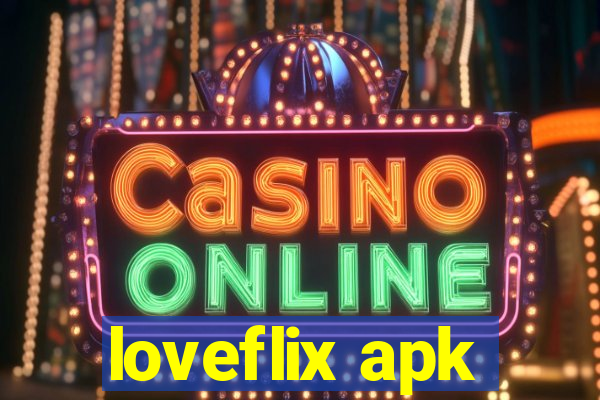 loveflix apk