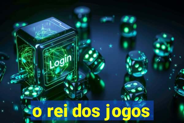 o rei dos jogos