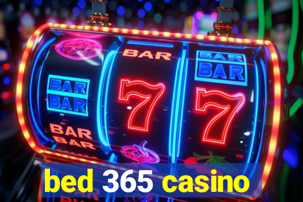 bed 365 casino