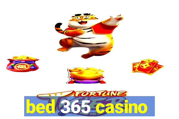 bed 365 casino