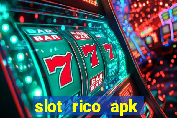 slot rico apk dinheiro infinito