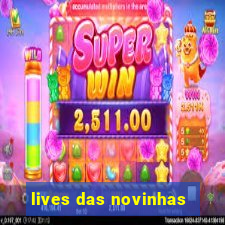 lives das novinhas