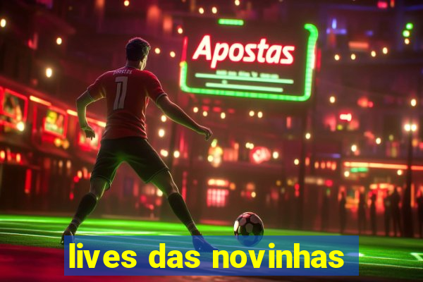 lives das novinhas