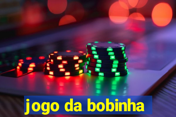 jogo da bobinha