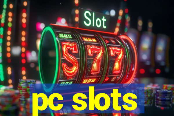 pc slots