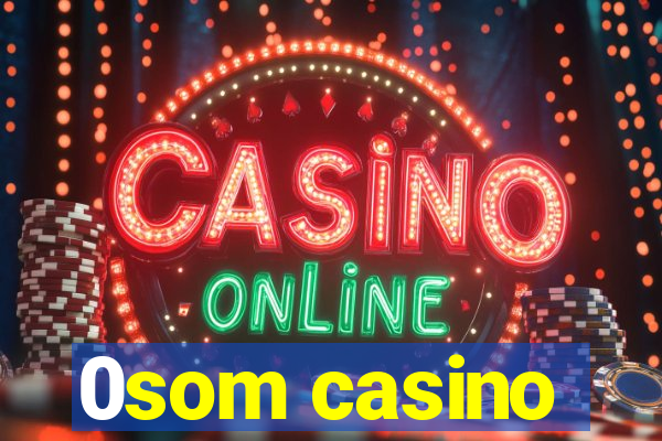 0som casino