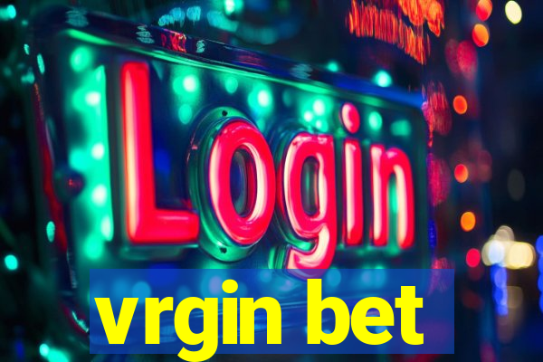 vrgin bet