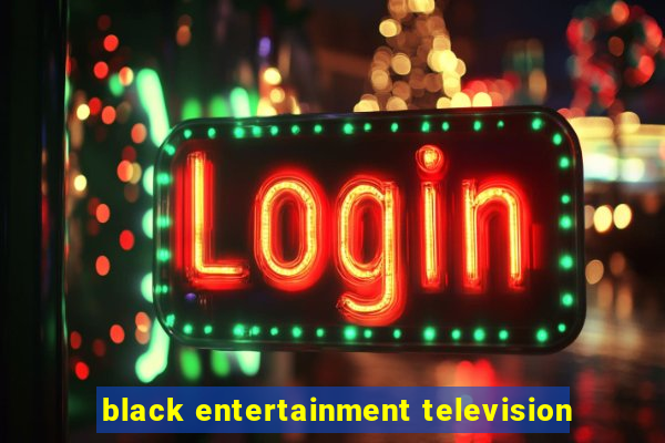 black entertainment television