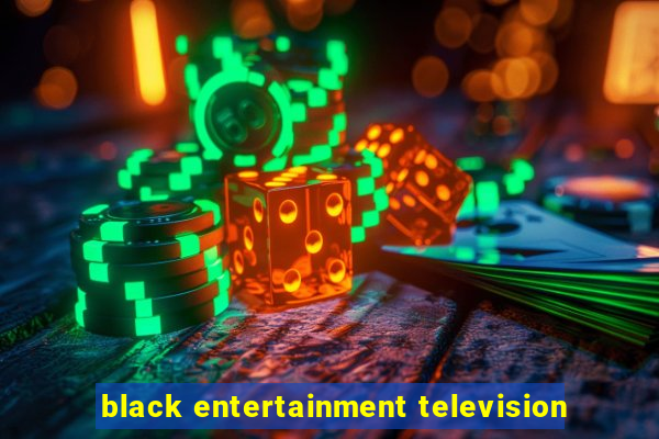 black entertainment television