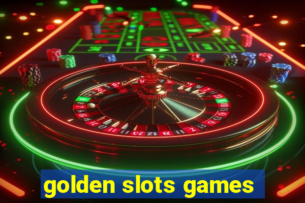 golden slots games