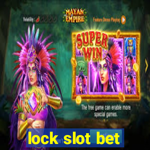 lock slot bet