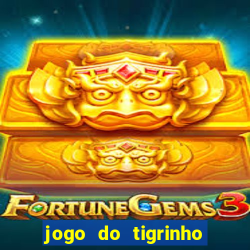 jogo do tigrinho com deposito de 1 real