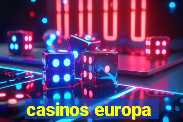 casinos europa