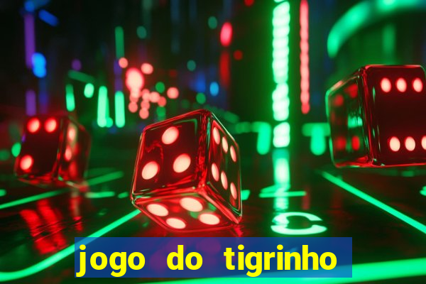 jogo do tigrinho mais confiável