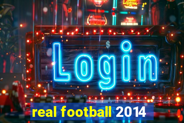 real football 2014