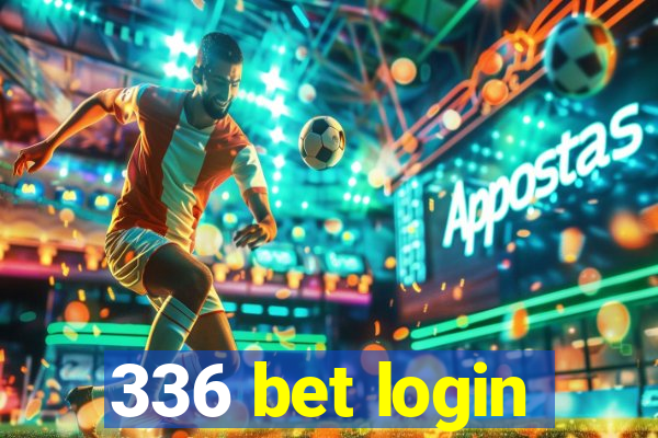 336 bet login