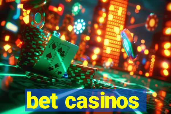 bet casinos