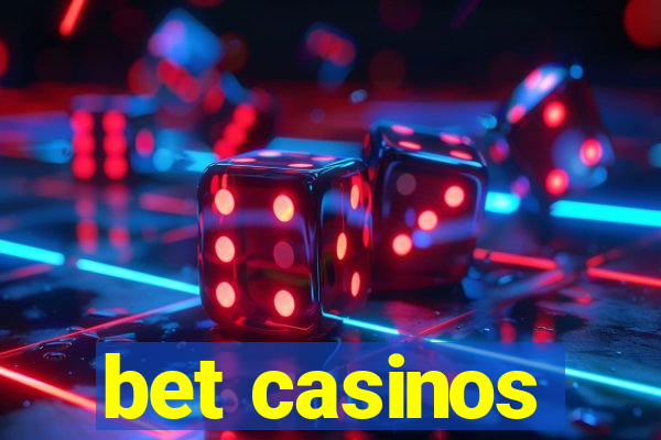 bet casinos